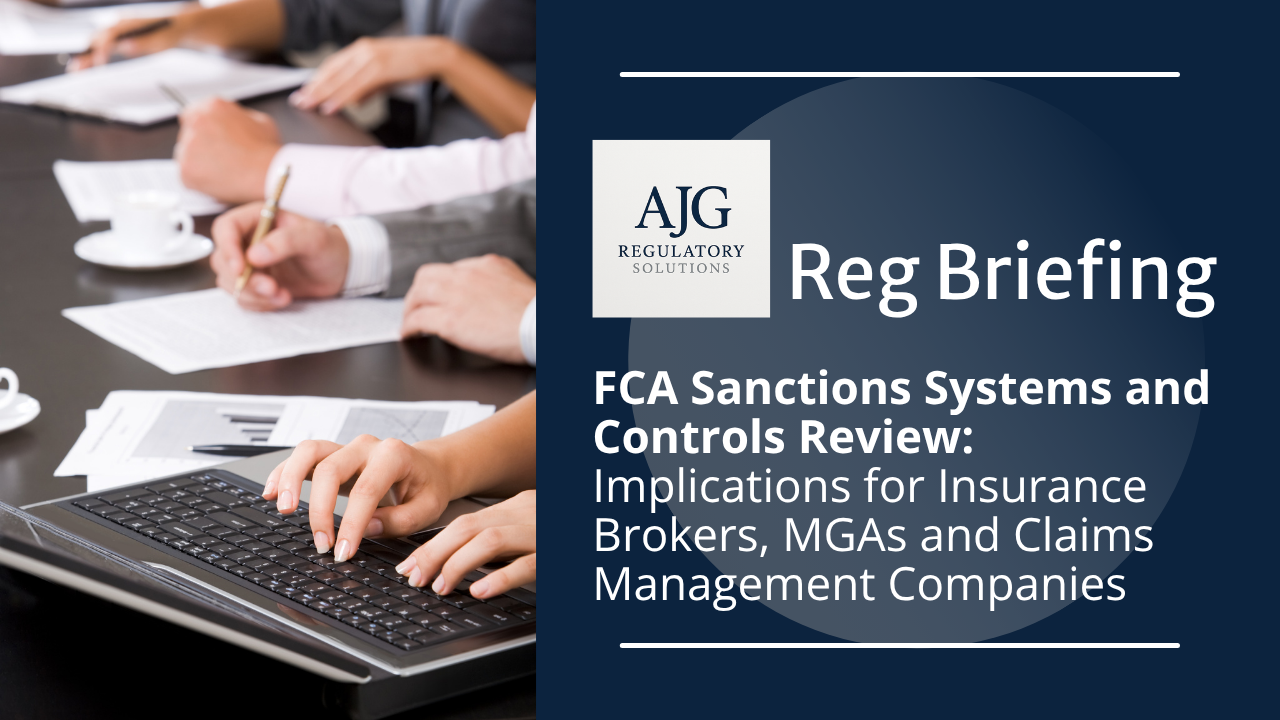 FCA Sanctions Systems and Controls Review: Implications for Insurance Brokers, MGAs and Claims Management Companies