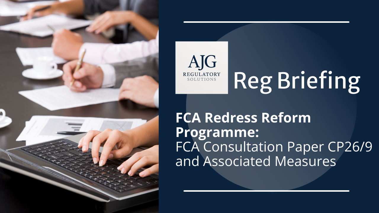 FCA Redress Reform Programme: FCA Consultation Paper CP26/9 and Associated Measures